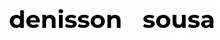 Denisson Sousa | Líder de Projetos Digitais e Design Estratégico